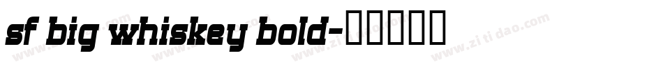 sf big whiskey bold字体转换